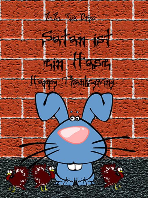 Title details for Satan ist ein Hase Happy Thanksgiving by Z.Z. Rox Orpo - Wait list
